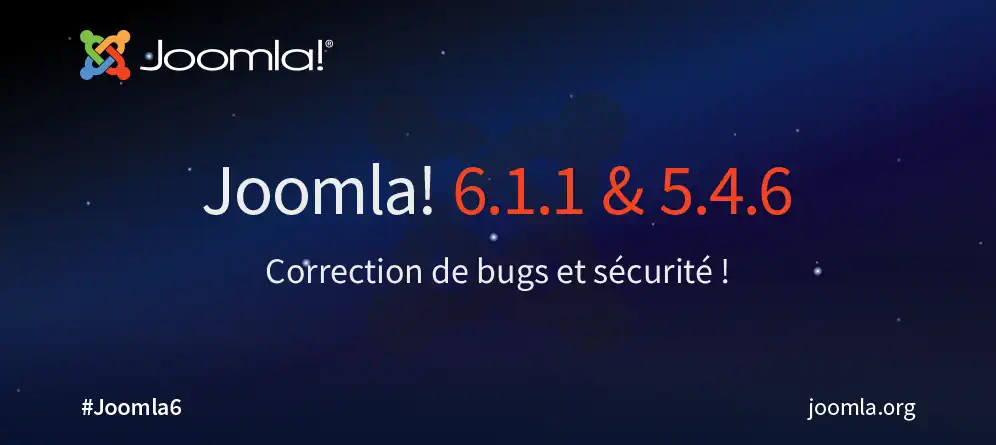 Joomla! 6.1.1 et 5.4.6 : Sécurité et correction de bugs