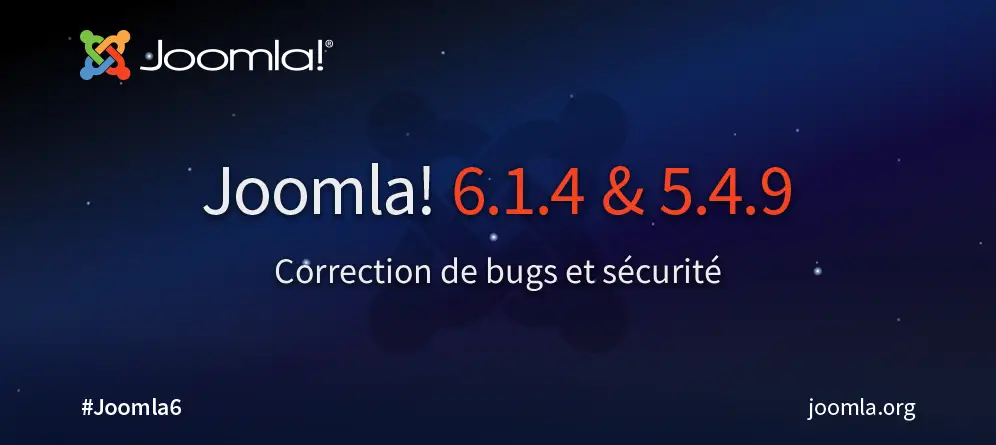 Joomla! 6.1.4 et 5.4.9 : Sécurité et correction de bugs